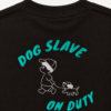 Dog Slave On Duty Oversized T-Shirt